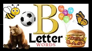B letter words for kids / phonics letter B / words start with B / Letter B words learning / #Bwords