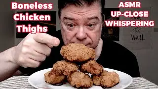 ASMR - Eating Boneless Fried Chicken Thighs | Up Close Whispering & Sound Effects