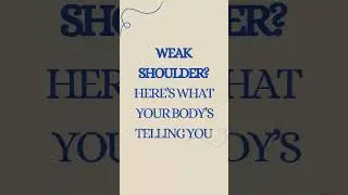 Weak Shoulder? Here&rsquo;s What Your Body&rsquo;s Telling You!