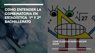 COMO ENTENDER LA COMBINATORIA EN ESTADISTICA | 1 Y 2 BACHILLERATO | CDME CLASES DE MATES