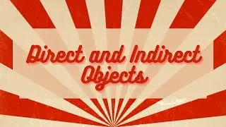 Direct and Indirect Objects