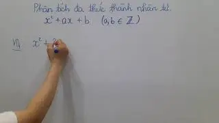 Toán lớp 8- Mẹo hay phân tích đa thức thành nhân tử!