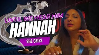 Hannah-Until we hear Him