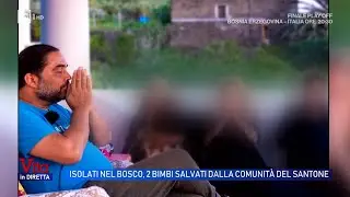 Isolati nel bosco: 2 bambini salvati dalla comunità delle santone - Vita in diretta 31/03/2026