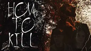 HOW TO KILL - Short Horror Film