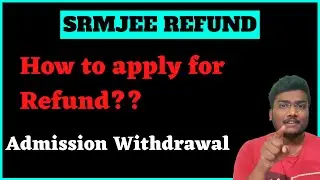 SRM University | How to get Refund ? | Admission Withdrawal process ? | SCM #SRM #srmjee