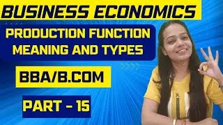 Business Economics | Production Functions | Meaning And Types Of Revenue | Part - 15 | BBA/B.COM