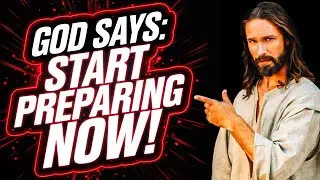 God Says: START PREPARING FOR THIS‼️ | God Message Today | Gods Message Now | God Helps
