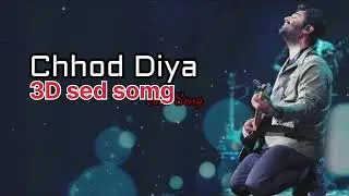 Sed song Chhod diya o rasta 3D song 8D song music chhod diya o rasta 8D song music download 
