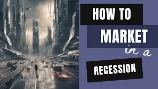 How to Market in a Recession 2024- 7 Step Marketing Strategy
