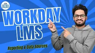 Reporting & Data Sources in Workday LMS | Workday LMS Online Tutorial | Workday LMS | CyberBrainer
