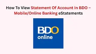 How To View Statement Of Account In BDO &ndash; Mobile/Online Banking eStatements