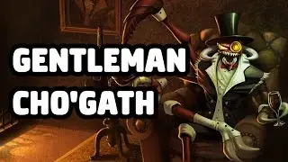 GENTLEMAN CHO'GATH SKIN SPOTLIGHT - LEAGUE OF LEGENDS