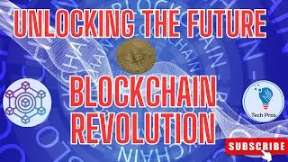 Unlocking the Future  - The Revolutionary Power of Blockchain