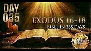 Day 35: Bible Audio: Exodus 16&ndash;18 (WEB) &mdash; Manna, Massah & Meribah, Amalek, and Wise Leadership