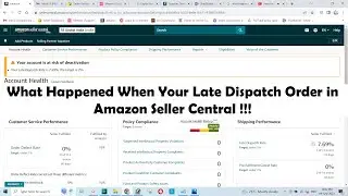 What Happened When Your Late Dispatch Order in Amazon Seller Central !!!