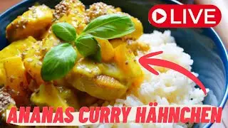 Ananas Curry mit Hähnchen LIVE 🍍🍛 | Einfaches schnelles Rezept