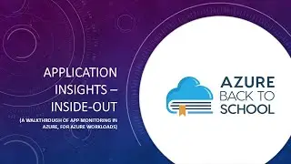 Azure Back To School 2024 - Azure Application Insights... Inside Out!