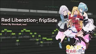 【 Stardust, Mai 】Hikikomari Kyuuketsuki no Monmon OP -Red Liberation - Fripside | SynthV