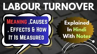 Labour turnover meaning , Causes , effects & How it Is Measured || Explained In Hindi Notes #bcom