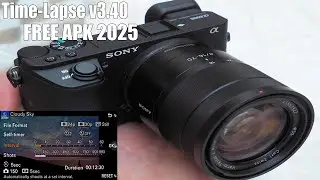 Sony Time-Lapse v3.40 for A6500 for free/Time-Lapse v3.40 для А6500 бесплатно