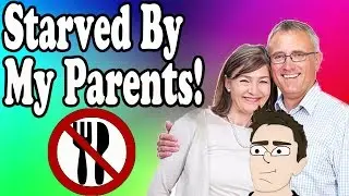STARVED BY MY PARENTS