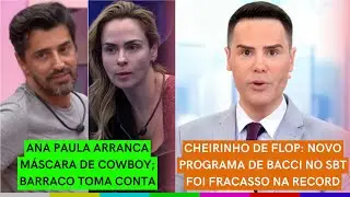 Ana Paula ARRANCA MÁSCARA de Cowboy | BARRACO no BBB 26 |Bacci TERÁ PROGRAMA que FRACASSOU na Record
