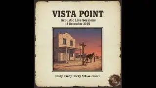 Cindy, Cindy - Ricky Nelson cover - Vista Point 13 Dec 2025