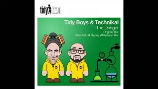 Tidy Boys & Technikal - The Danger (Original Mix)