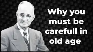Why You Must Be Careful in Old Age |