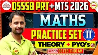 DSSSB PRT  + MTS 2026 🔥 MATHS  | Practice Set 11 | Theory + PYQ | Sonu Sir