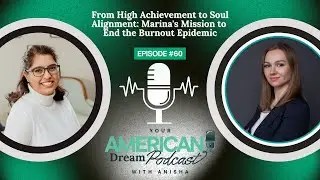 From High Achievement to Soul Alignment: Marina's Mission to End the Burnout Epidemic