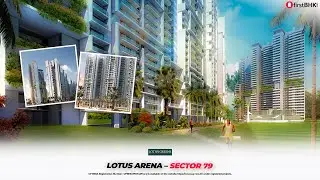 Lotus Arena - Sector 79, Noida | 3 BHK | 4 BHK | firstBHK.com