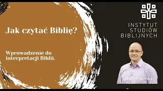 Jak czytać Biblię? Wprowadzenie do Interpretacji Biblii cz 1 z 6 || Robert Merecz || www.wbst.edu.pl