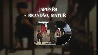 Japon&ecirc;s - Brand&atilde;o, Matu&ecirc; (Letra)