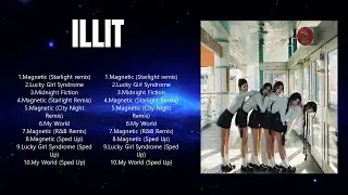 I L L I T  Top 10 Best Songs ~ Best Collection 2024 ~ Popular Music