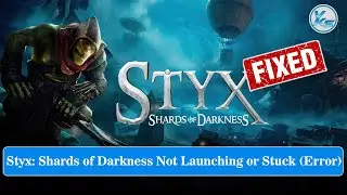 ✅ How To Fix Styx: Shards of Darkness Launching Failed, Black Screen, Not Starting, Stuck & Running