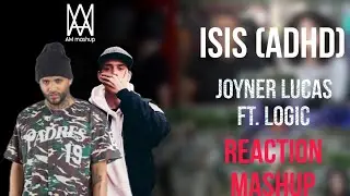 ISIS (ADHD) - Joyner Lucas Ft. Logic | REACTION MASHUP ▶️