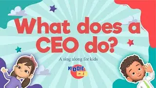 What Does a CEO Do? | Fun Kids Song About Leadership & Business