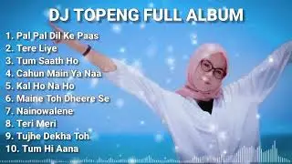 DJ TOPENG FULL ALBUM TERBARU  PAL PAL DIL KE PAAS  TERE LIYE  TUM SAATH HO  VIRAL TIKTOK