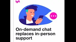 Lyft in person support replaced by on demand Chat. What&rsquo;s going on Lyft?