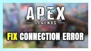 How to FIX Apex Legends Connection Error / Server Error!