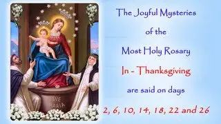 The Joyful Mysteries ~ In Thanksgiving ~ Annual 54 Day Rosary Novena