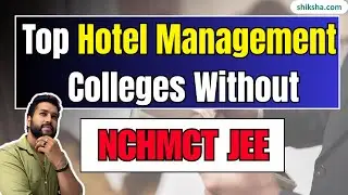 Top Hotel Management Colleges Without NCHMCT JEE | Direct Admission 2025
