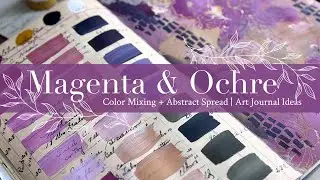 Magenta & Ochre Color Mixing + Abstract Spread | Art Journal Ideas