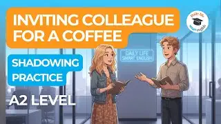 Easy English Conversation for Invite colleague for a coffee | Daily Life Smart English