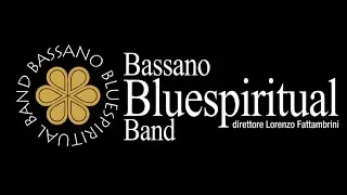 UNA MUSICA PUO' FARE - cover Live Bassano Bluespiritual Band - dir: Lorenzo Fattambrini