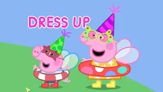 Dress Up (Peppa Pig) | Music Video