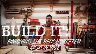Build It Finishing the Benchcrafted Moxon Vise
