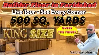 Live Tour | Top Builder Floor in Faridabad | 500 Sq.yard